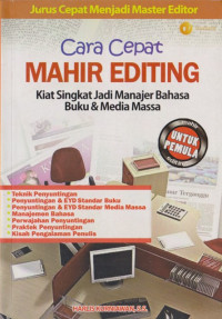 Image of Cara Cepat Mahir Editing : kiat singkat jadi manajer bahasa buku & media massa
