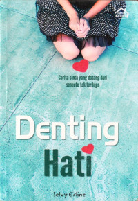 Image of Denting Hati : cerita cinta yang datang sesuatu tak terduga