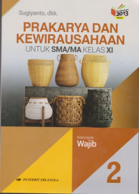 Image of prakarya dan kewirausahaan untuk SMA/MA kelas XI