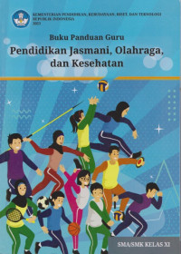 Image of Buku Panduan Guru Pendidikan Jasmani, Olahraga dan Kesehatan untuk SMA/SMK Kelas XI