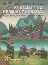 Image of MUATAN LOKAL KEMINANGKABAUAN : SMA/SMK/MA/SMALB KELAS X