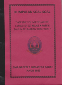 Image of Kumpulan Soal Asesmen Sumatif (Akhir) Semester 2 Kelas X fase E TP 2022 2023