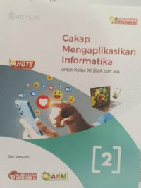 Image of Cakap Mengaplikasikan Informatika Untuk Kelas XI SMA dan MA