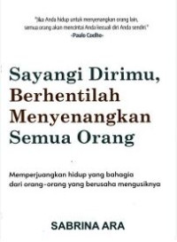 Image of Sayangi Dirimu,Berhentilah Menyenangkan Semua Orang